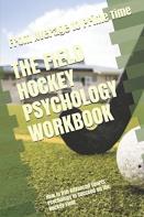 The Field Hockey Psychology Workbook