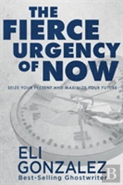 The Fierce Urgency Of Now