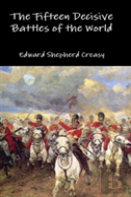 The Fifteen Decisive Battles Of The World