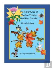 The Fifth Adventures Of Thelma Thistle And Her Friends - The Fall Book