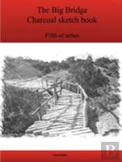 The Fifth Big Bridge Charcoal Sketch Book Series