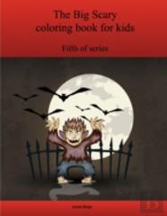 The Fifth Big Scary Coloring Book For Kids