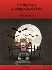 The Fifth Big Scary Coloring Book For Kids