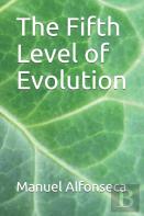 The Fifth Level Of Evolution