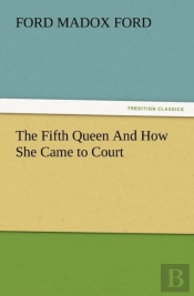 The Fifth Queen And How She Came To Court