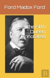 The Fifth Queen Annotated