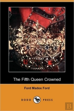 Bertrand.pt - The Fifth Queen Crowned (Dodo Press)