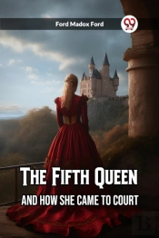 The Fifth Queenand How She Came To Court (Edition2023)
