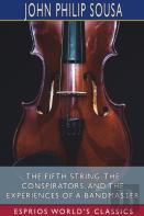 The Fifth String, The Conspirators, And The Experiences Of A Bandmaster (Esprios Classics)