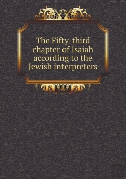 Bertrand.pt - The Fifty-Third Chapter Of Isaiah According To The Jewish Interpreters
