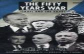 The Fifty Years War
