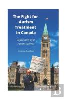 The Fight For Autism Treatment In Canada - Reflections Of A Parent Activist