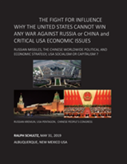 The Fight For Influence Why The United States Cannot Win Any War Against Russia Or China And Critical Usa Economic Issues