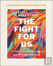 The Fight For Us Bible Study Guide Plus Streaming Video