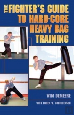 Bertrand.pt - The Fighter'S Guide To Hard-Core Heavy Bag Training