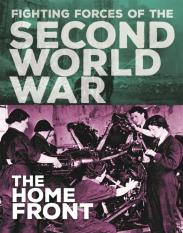 The Fighting Forces Of The Second World War: At Home