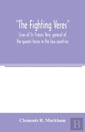 The Fighting Veres Lives Of Sir Francis