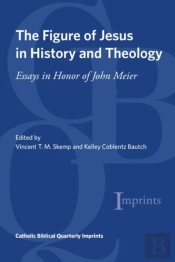The Figure Of Jesus In History And Theology