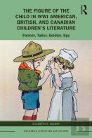 The Figure Of The Child In Wwi American, British, And Canadian Childrenâ€™S Literature