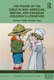 The Figure Of The Child In Wwi American, British, And Canadian Childrenâ€™S Literature