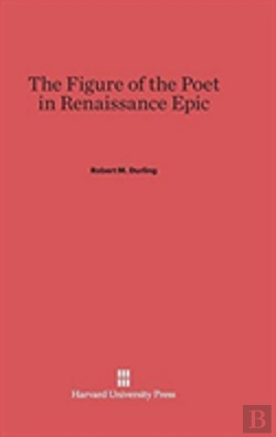 Bertrand.pt - The Figure Of The Poet In Renaissance Epic