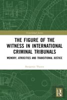 The Figure Of The Witness In International Criminal Tribunals