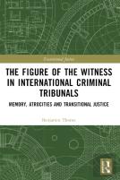 The Figure Of The Witness In International Criminal Tribunals