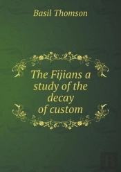 The Fijians A Study Of The Decay Of Custom