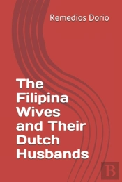 The Filipina Wives And Their Dutch Husbands