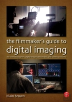 Bertrand.pt - The Filmmakerâ€™S Guide To Digital Imaging