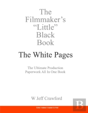 The Filmmaker'S 'Little' Black Book - The White Pages