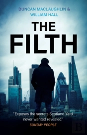 The Filth: The Explosive Inside Story Of