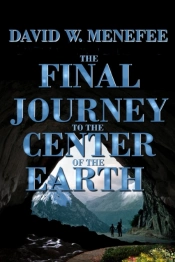 The Final Journey To The Center Of The Earth