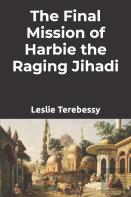 The Final Mission Of Harbie The  Raging Jihadi