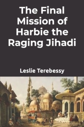 The Final Mission Of Harbie The  Raging Jihadi