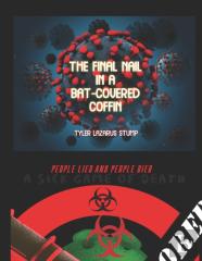 The Final Nail In A Bat Covered Coffin