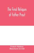 The Final Reliques Of Father Prout