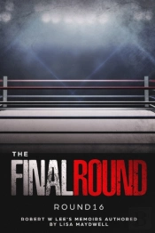 The Final Round - Round 16 Robert W. Lee
