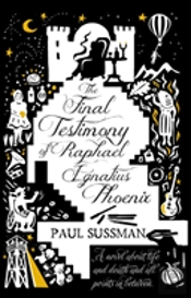 The Final Testimony Of Raphael Ignatius Phoenix
