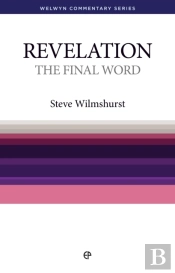 The Final Word - Revelation : The Book Of Revelation Simply Explained