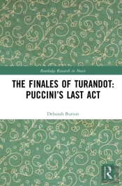 The Finales Of Turandot: Pucciniâ€™S Last Act
