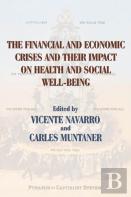 The Financial And Economic Crises And Their Impact On Health And Social Well-Being