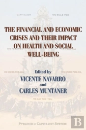 The Financial And Economic Crises And Their Impact On Health And Social Well-Being