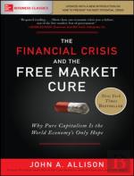 The Financial Crisis And The Free Market Cure: Why Pure Capitalism Is The World Economy'S Only Hope