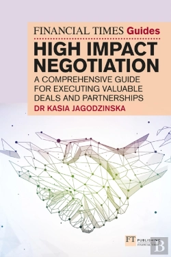 Bertrand.pt - The Financial Times Guide To High Impact Negotiation: A Comprehensive Guide For Executing Valuable Deals And Partnerships