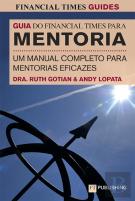 The Financial Times Guide To Mentoring: A Complete Guide To Effective Mentoring