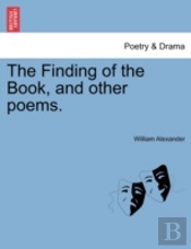 The Finding Of The Book, And Other Poems