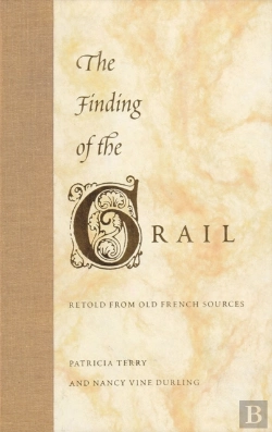 Bertrand.pt - The Finding Of The Grail: Retold From Old French Sources