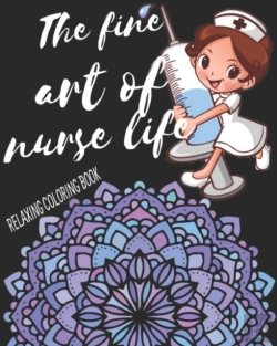 Bertrand.pt - The Fine Art Of Nurse Life Relaxing Coloring Book