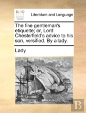 The Fine Gentleman'S Etiquette; Or, Lord